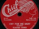 ELMORE JAMES & HIS BROOMDUSTERS Cry For Me CHICAGO BLUES ROCKER 78 on CHIEF 7006