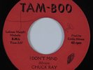 Northern Soul 45 CHUCK RAY I Don't Mind TAM-BOO HEAR