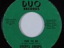 Crossover Soul 45 SHERYL SWOPE Run To Me DUO HEAR