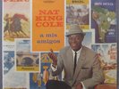 NAT KING COLE: A Mis Amigos. Orig 1959 Capitol W1220 Mono LP New Old Stock