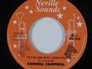 Reggae 45 CORNELL CAMPBELL I'm the One Who Loves You NEVILLE VG++ HEAR