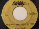 HELENE SMITH - true love don't grow on trees b/w sure thing - DEEP CITY