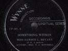 HEAR Black Gospel 78 rpm MISS SAMMIE L. BRYANT Something Within WYNNE 101 E+/E+
