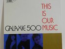 GALAXIE 500 This Is Our Music VINYL LP Sealed 2009 LUNA
