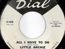LITTLE ARCHIE: All I Have To Do / You Can't Tie Me Down 45 (dj) rare Soul