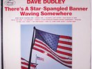 DAVE DUDLEY: There's A Star-spangled Banner Waving Somewhere LP (sl corner bend