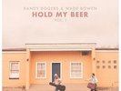 Randy / Bowen,Wade Rogers - Hold My Beer: Vol. 1 [Vinyl New]