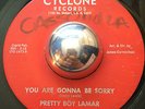 NORTHERN SOUL Pretty Boy Lamar YOU ARE GONNA BE SORRY Cyclone 45 rare