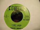CHUCK HENTLY I CRY LOVE KILLER DETROIT NORTHERN SOUL 45 ON D-TOWN 1042 LISTEN