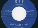 Texas Teen country Ray Doggett KIX 102 ( ? ) Love is made of this / Now its over