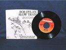 BOB DYLAN  Slow Train  45 RPM w/PS  COLUMBIA 11235  NM/UNPLAYED