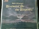 WALT DISNEY'S  WESTWARD HO THE WAGONS 1957 DISNEYLAND RECORDS VG++ WDL 4008