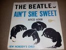 THE BEATLES AIN'T SHE SWEET B/W NOBODY's CHILD ATCO 6308 