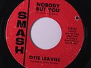 OTIS LEAVILL: Nobody But You / Charlotte 45 (co, some label flakes) Soul