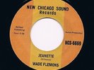WADE FLEMONS jeanette / DON GARDNER boo-ga-loo HEAR ex NEW CHICAGO SOUND repro