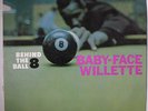 BABY FACE WILLETTE: Behind The 8 Ball LP (Mono, original grey label disc close