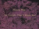 Mazzy Star - So Tonight That I Might See 180 Gram LP - SEALED - Fade Into You