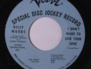 BILLY WOODS: I Don't Want To Lose Your Love / No One To Blame 45 (dj) rare Soul