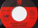 SERENA JOHNSON-ALL WORK & NO PLAY /LACK OF COMMUNICATION-70s NORTHERN 45 on BIG