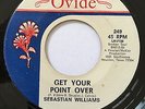 SEBASTIAN WILLIAMS, GET YOUR POINT OVER, VERY RARE CROSSOVER SOUL 45
