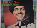 BILL CLIFTON: Bluegrass Album LP (Japan, lite corner crease) Bluegrass