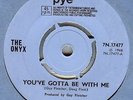 THE ONYX***YOU'VE GOTTA BE WITH ME***MOD**PSYCH**LISTEN TO IT