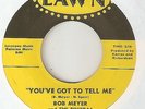BOB MEYER Youve Got To Tell Me LAWN STAFFORD  NORTHERN SOUL 45