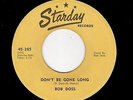 RARE ROCKABILLY-BOB DOSS-STARDAY 265-DON'T BE GONE LONG/SOMEBODY'S KNOCKING