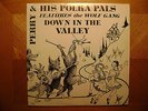 KL RECORDING LP/PERRY POLKA PALS/WOLF GANG/DOWN IN THE VALLEY/IN SHRINK /NR MINT