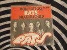 RATS DON'T LET GO / DRAGON CHILD DUTCH GLAM BONECRUNCHER PSYCH