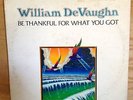 WILLIAM DEVAUGHN Be Thankful For What You Got LP on Roxbury - VG - Cover is Good
