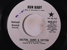 DALTON, JAMES & SUTTON: Run Baby / One Time Around 45 (dj, date rubber stamp ol