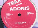 ADONIS-no way back-RARE ORIGINAL 1986 TRAX CHICAGO HOUSE 12