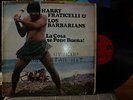 HARRY FRATICELLI LOS BARBARIANS LA COSA SE PONE  GUAGUANCO FANTASTICO  # 167???