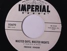 FREDDIE FENDER: Wasted Days, Wasted Nights / I Can't Remember When I Didn't Lov