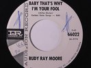 RUDY RAY MOORE: Baby That's Why I'm Your Fool / Four O'clock In The Morning 45