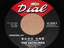 EX/NM- Original Dial 45 THE CATALINAS Echo One / Cha Cha Joe 45-3008 GREAT COPY