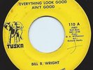 Funk Soul Breaks 45 Bill R. Wright 'Everything Look Good Ain't Good' Tuska Hear