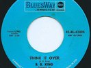 B.B KING - HEAR IT- 1967 - THINK IT OVER / I DONT WANT YOU CUTTIN' OFF YOUR HAIR