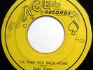 EARL KING 45 I'll Take You Back Home / It Must Have R&B Popcorn DANCER Ace w3478