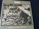 NON - Blood & Dust 1997-98 (7'' Clear Vinyl / 50 Copies)death in june