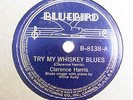 CLARENCE HARRIS WILLIE KELLY ROOSEVELT SYKES Try My Whiskey Blues BLUEBIRD 78RPM