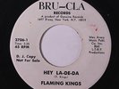 rare Soul R&B 45 FLAMING KINGS hey la-de-da BRU-CLA Hear