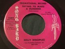 HOLY DISCIPLES Trying To Make A Hundred 45 Song Bird gospel northern soul hear