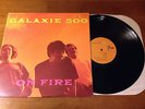 GALAXIE 500 On Fire LP '89 ROUGH US 74 Luna Yo La Tengo Pale Saints Ride Feelies