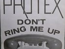 PROTEX DON'T RING ME UP JUST WANT YOUR ATTENTION ROUGH TRADE RT / GOT 1 PUNK 7