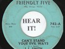J.L. Smith R&B SOUL BLUES 45 (Friendly Five 742) Can't Stand Your Evil Ways-RARE