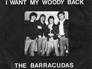 BARRACUDAS I Want My Woody Back UK 7
