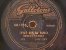 ZIMBABWE 78 RPM GEORGE SIBANDA IZWE LENJA BULO GALLOTONE 1973 LISTEN