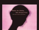 BILL TRIO EVANS - Waltz for Debby
